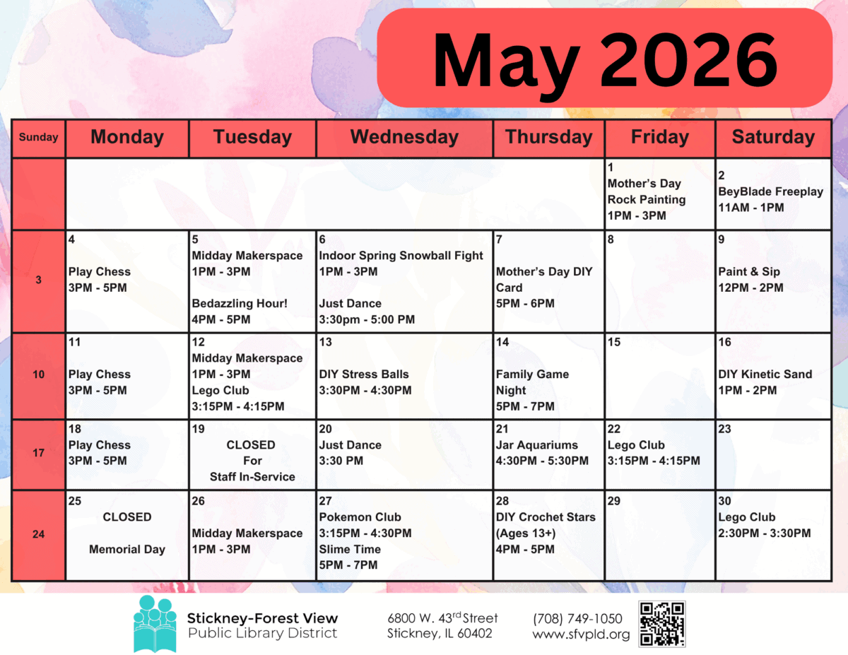may 2026 calendar of events for stickney forest view public library district, listing activities for each day, hours, and library contact information at the bottom.