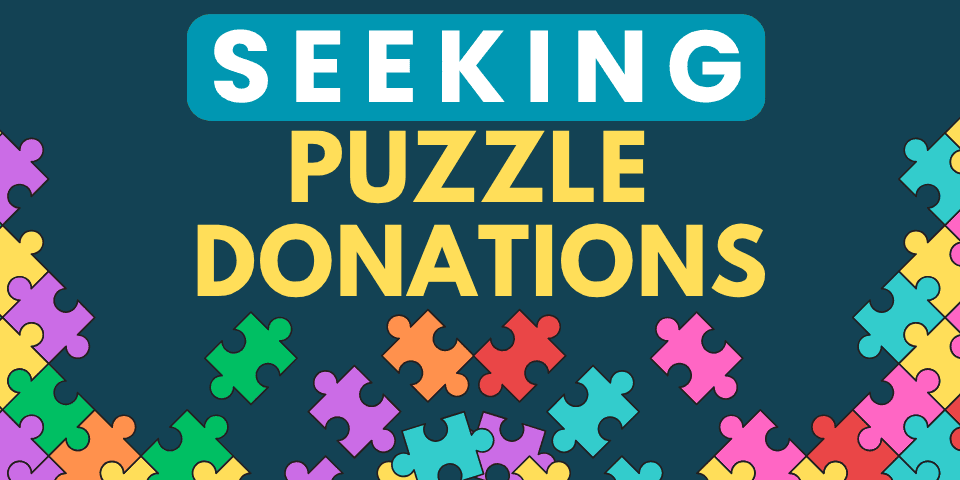 graphic with the text "seeking puzzle donations" surrounded by colorful puzzle pieces on a dark background.