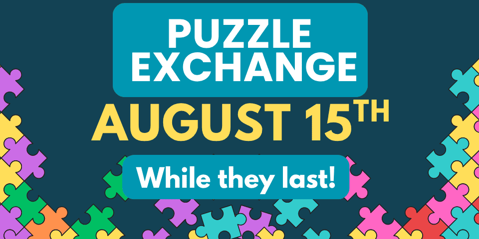 colorful puzzle pieces border text announcing a "puzzle exchange" on august 15th with a note saying "while they last!.